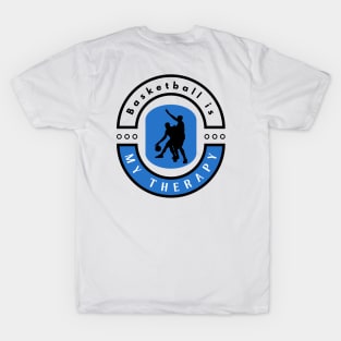 Basketball is my therapy funny motivational design T-Shirt